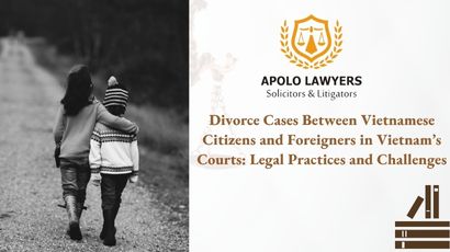 Divorce Cases Between Vietnamese Citizens and Foreigners in Vietnam’s Courts: Legal Practices and Challenges