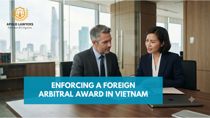 Enforcing a Foreign Arbitral Award in Vietnam