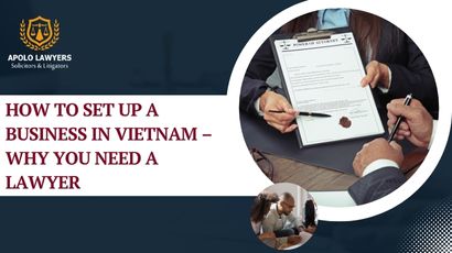 How to Set Up a Business in Vietnam – Why You Need a Lawyer