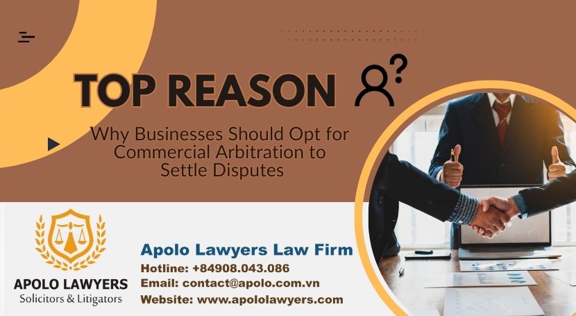 Reasons why business should opt for commercial arbitration to settle dispute